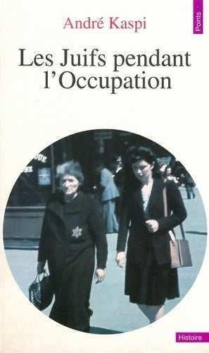 Livrenpoche : Les juifs pendant l'Occupation - André Kaspi - Livre