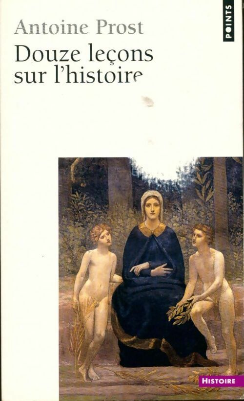 Livrenpoche : Douze leçons sur l'histoire - Antoine Prost - Livre