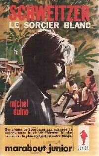 Livrenpoche : Schweitzer, le sorcier blanc - Michel Duino - Livre