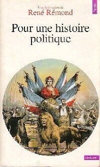 Livrenpoche : Pour une histoire politique - René Rémond - Livre