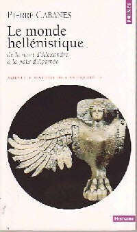 Livrenpoche : Le monde héllénistique. De la mort d'Alexandre à la paix d'Apamée, 323-188 avec JC - Pierre Cabanes - Livre