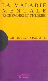Livrenpoche : La maladie mentale : Recherches et Théories - Christian Spadone - Livre