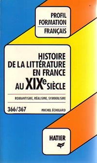 Livrenpoche : Histoire de la littérature et des idées en France au XIXe siècle - Michel Echelard - Livre