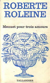 Livrenpoche : Menuet pour trois amours - Roberte Roleine - Livre