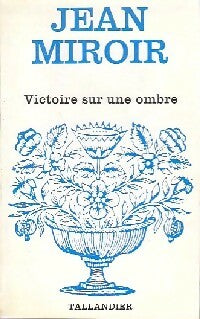 Livrenpoche : Victoire sur une ombre - Jean Miroir - Livre