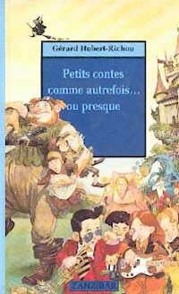 Livrenpoche : Petits contes comme autrefois... Ou presque - Gérard Hubert-Richou - Livre
