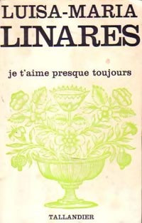 Livrenpoche : Je t'aime presque toujours - Luisa-Maria Linarès - Livre