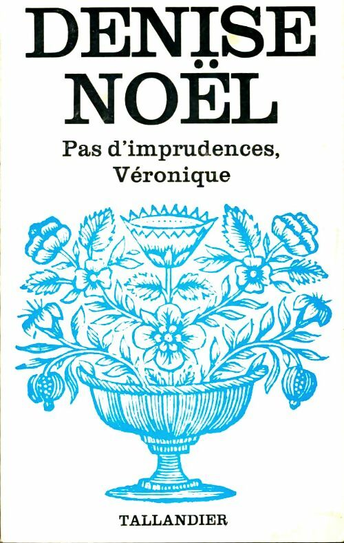 Livrenpoche : Pas d'imprudences, Véronique - Denise Noël - Livre