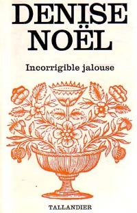 Livrenpoche : Incorrigible jalouse - Denise Noël - Livre