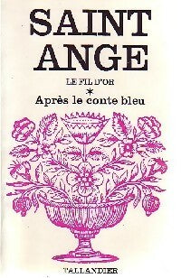 Livrenpoche : Le fil d'or Tome I : Après le conte bleu - Saint-Ange - Livre