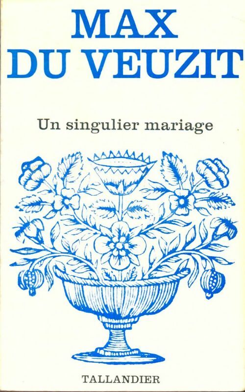 Livrenpoche : Un singulier mariage - Max Du Veuzit - Livre