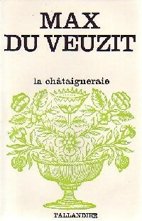 Livrenpoche : La Châtaigneraie - Max Du Veuzit - Livre