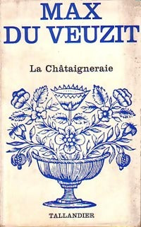 La Châtaigneraie - Max Du Veuzit - Livre