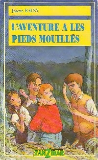 Livrenpoche : L'aventure a les pieds mouillés - Josette Rauzy - Livre