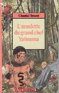 Livrenpoche : L'amulette du grand chef Yanoama - Chantal Touzet - Livre