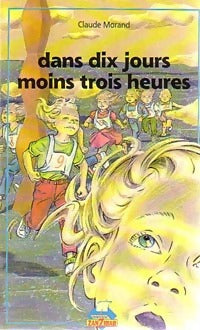 Livrenpoche : Dans dix jours moins trois heures - Claude Morand - Livre