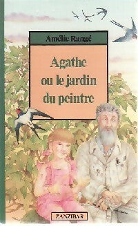 Agathe ou le jardin du peintre - Amélie Rangé - Livre