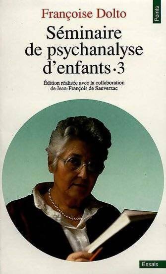 Livrenpoche : Séminaire de psychanalyse d'enfants Tome III - Françoise Dolto - Livre