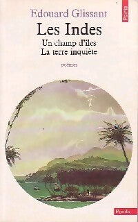 Poèmes (Les Indes, Un champ d'îles, la Terre inquiète) - Edouard Glissant - Livre