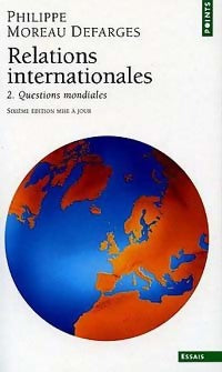 Livrenpoche : Relations internationales Tome II : Questions mondiales - Philippe Moreau Defarges - Livre