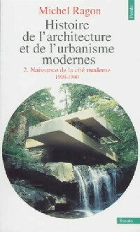 Histoire de l'architecture Tome II : Naissance de la cité moderne - Michel Ragon - Livre