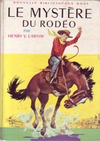 Livrenpoche : Le mystère du rodéo - Henry V. Larom - Livre