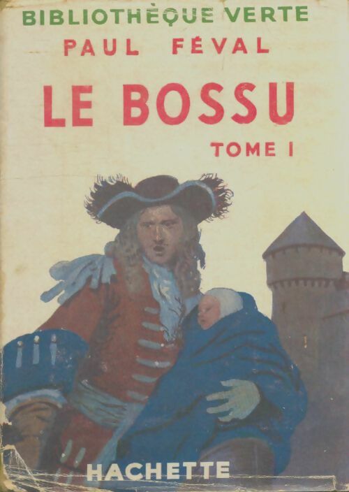 Livrenpoche : Le bossu Tome I - Paul Féval - Livre