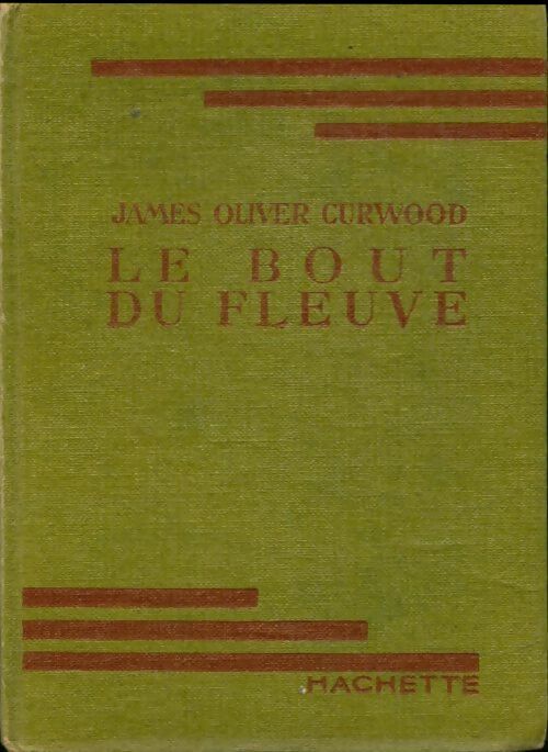 Livrenpoche : Le bout du fleuve - James Oliver Curwood - Livre