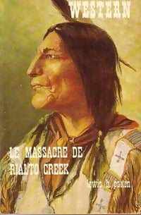 Livrenpoche : Le massacre de Rialto Creek - Lewis B. Patten - Livre