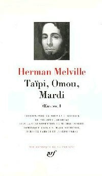 Livrenpoche : Oeuvres Tome I : Taïpi / Omou / Mardi - Herman Melville - Livre
