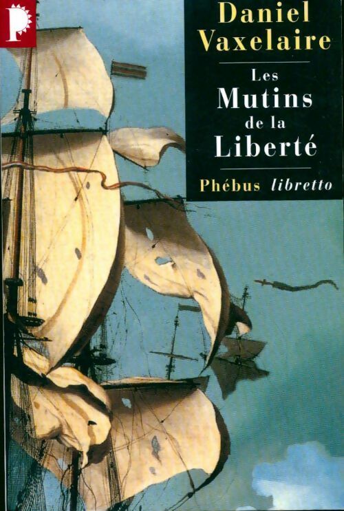Livrenpoche : Les mutins de la liberté - Daniel Vaxelaire - Livre