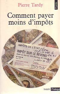 Livrenpoche : Comment payer moins d'impôts - Pierre Tardy - Livre
