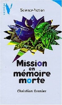 Livrenpoche : Le multimonde Tome IV : Mission en mémoire morte - Christian Grenier - Livre