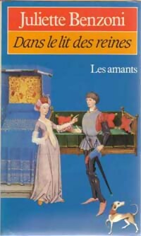 Livrenpoche : Dans le lit des reines, les amants - Juliette Benzoni - Livre