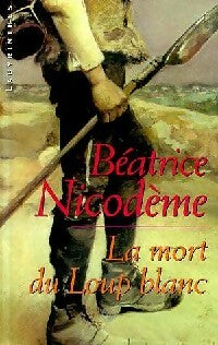 Livrenpoche : La mort du loup blanc - Béatrice Nicodème - Livre