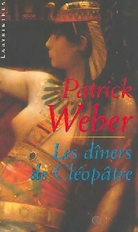 Livrenpoche : Les dîners de Cléopâtre - Patrick Weber - Livre
