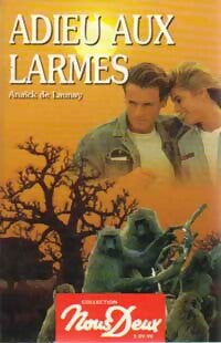 Livrenpoche : Adieu aux larmes - Anaïck De Launay - Livre