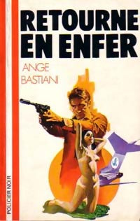 Livrenpoche : Retourne en enfer - Ange Bastiani - Livre