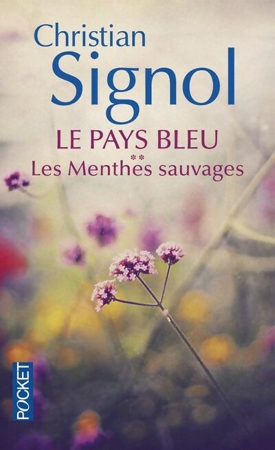 Livrenpoche : Le pays bleu Tome II : Les menthes sauvages - Christian Signol - Livre