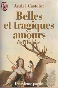 Livrenpoche : Belles et tragiques amours de l'histoire Tome II - André Castelot - Livre