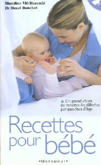 Livrenpoche : La nouvelle cuisine de bébé - Blandine Marcadé, Dr Henri Bouchet - Livre