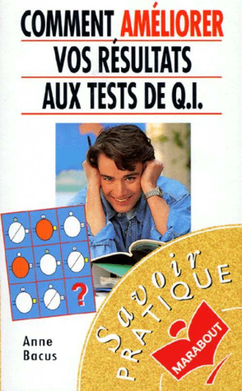 Livrenpoche : Comment améliorer vos résultats aux tests QI - Anne Bacus - Livre