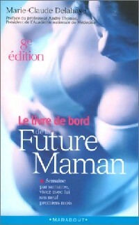 Livrenpoche : Le livre de bord de la future maman - Marie-Claude Delahaye - Livre
