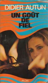 Livrenpoche : Un goût de fiel - Didier Autun - Livre