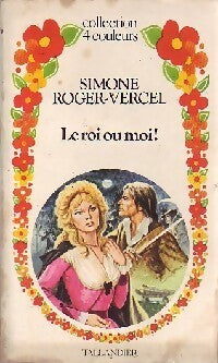 Le roi ou moi ! - Simone Roger-Vercel - Livre