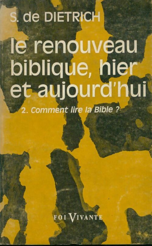 Livrenpoche : Le renouveau biblique hier et aujourd'hui Tome II : Comment lire la Bible ? - S. De Dietrich - Livre