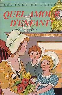 Quel amour d'enfant ! - Comtesse De Ségur -  Lecture et Loisir - Livre