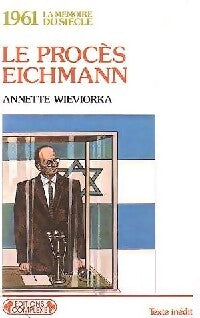 Livrenpoche : 1961, le procès Eichmann - Annette Wieviorka - Livre