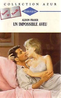 Un impossible aveu - Alison Fraser - Livre