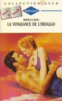 La vengeance de l'Hidalgo - Rebecca King - Livre